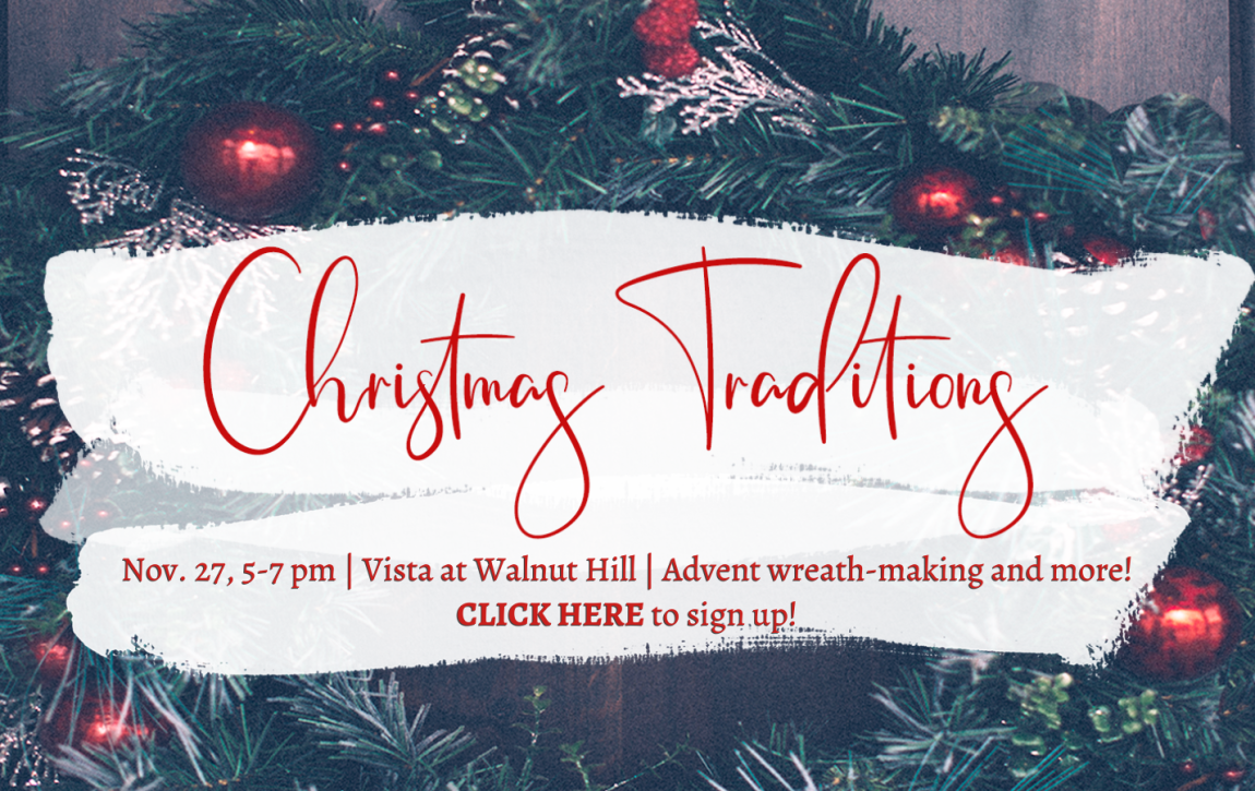 Nov. 27, 5-7 pm Vista at Walnut Hill Advent wreath-making and more! CLICK HERE to sign up! (1)